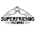 Superfriends Records