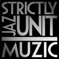 Strictly Jaz Unit Muzic