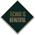 Techno Is Beautiful