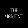 The Moment
