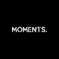Moments.