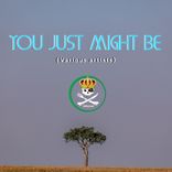 Artwork voor "You Just Might Be"