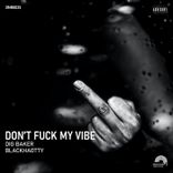 Artwork for "Don't Fuck My Vibe"