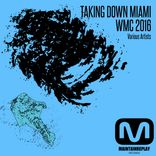 Artwork voor "Taking Down Miami: WMC 2016"