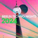 Artwork for "Berlin Techno Nights 2024"