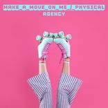 Make A Move On Me / Physical