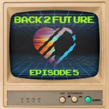 Artwork für "Back 2 Future, Episode 5"