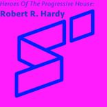 Portada para "Heroes of the Progressive House: Robert R. Hardy"