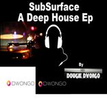 Artwork for "SubSurface A Deep House Ep"