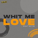 Artwork for "Whit Me Love"