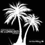 Artwork for "He's Coming Back (2016 Reprise)"