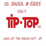 Portada para "Ol Skool B Sides Who Let The Dawgs Out Ep"