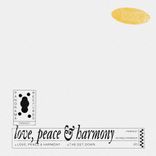 Artwork for "Love, Peace & Harmony"