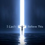 Artwork for "I Can't Believe This"