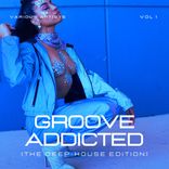 Artwork für "Groove Addicted (The Deep-House Edition), Vol. 1"