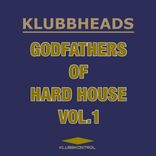 Artwork for "Klubbheads - Godfathers Of Hard House, Vol. 1"