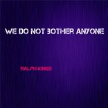 We Do Not Bother Anyone