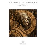 Artwork for "Tribute To Frikkyo (The Remixes)"