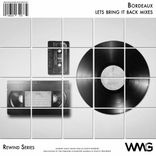 Artwork voor "Rewind Series: Bordeaux - Lets Bring It Back Mixes"