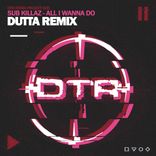 Artwork voor "All I Wanna Do (Dutta Remix)"
