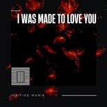 Artwork for "I Was Made To Love You"