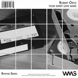 Artwork für "Rewind Series: Robert Ortiz: Your Sweet Love Mixes"