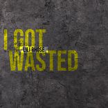 Artwork voor "I Got Wasted"