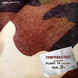 Tripmastaz Presents Plant 74 Records Sampler Vol.3 DJ-Mix