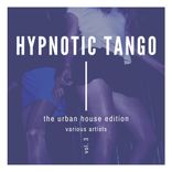 Artwork voor "Hypnotic Tango (The Urban House Edition), Vol. 3"