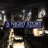 Artwork for "A Night Story By Groove Cardinals"