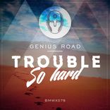 Trouble So Hard