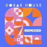 Artwork for "Dobar House Remixed"