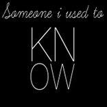 Someone I Used To