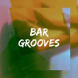 Artwork voor "BAR GROOVES"