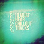 Artwork for "10 Must Hear Chillout Tracks"