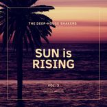 Artwork for "Sun Is Rising (The Deep-House Shakers), Vol. 3"