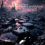 Days of the Present and Future