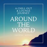 Artwork for "Around the World (A Chill Out & Lounge Journey)"