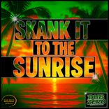 Skank It To The Sunrise