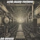 Artwork für "Acid Hard Techno"