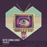 Artwork for "We're Gonna Dance"