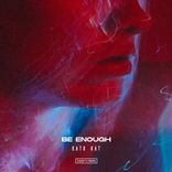 Be Enough