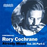 Already Mixed Vol.26 Pt. 1 (Compiled & Mixed by Rory Cochrane)