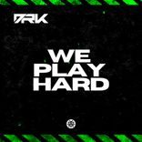Artwork für "We Play Hard"