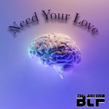 Artwork for "Need Your Love"