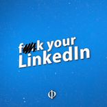 Artwork for "Fuck Your LinkedIn"