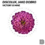 Artwork for "Victory Is Mine by Discolux & Jako Dobro"