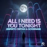 Artwork for "All I Need Is You Tonight"