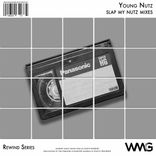 Artwork für "Rewind Series: Young Nutz - Slap My Nutz Mixes"