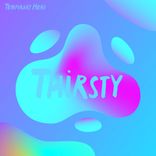 Artwork für "Thirsty"